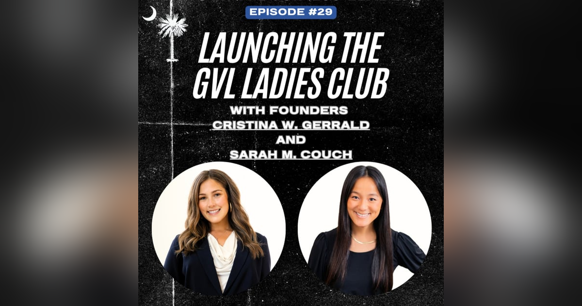 Cristina and Sarah: Launching the GVL Ladies Club | EP 29 Cristina and Sarah: Launching the GVL Ladies Club | EP 29