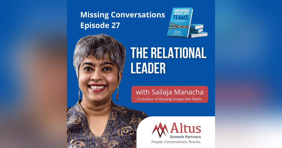 Episode #27: The Relational Leader with Sailaja Manacha Episode #27: The Relational Leader with Sailaja Manacha