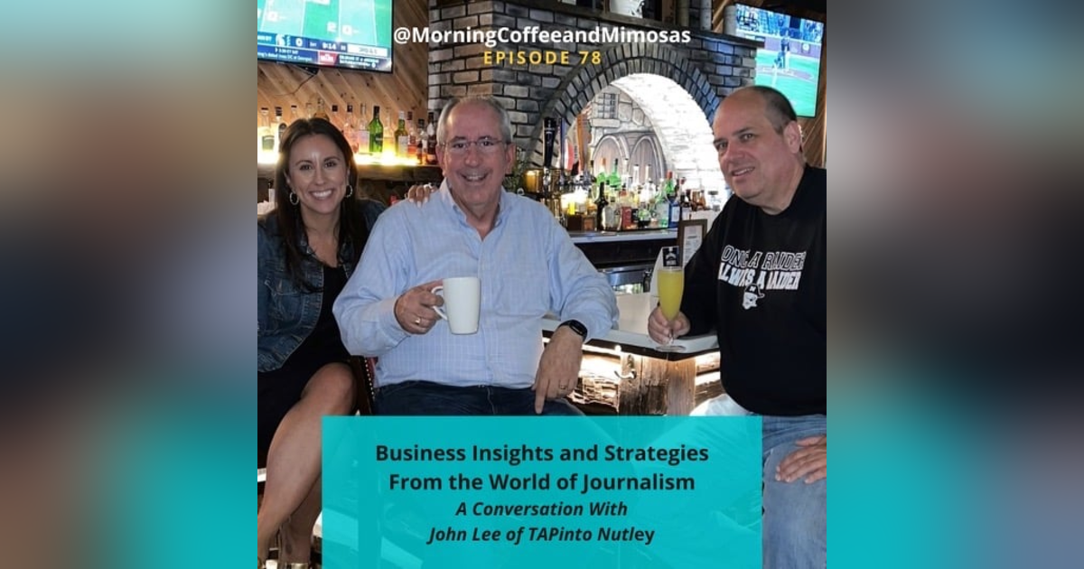 Business Insights and Strategies From the World of Journalism – A Conversation With John Lee of TAPinto Nutley Business Insights and Strategies From the World of Journalism – A Conversation With John Lee of TAPinto Nutley