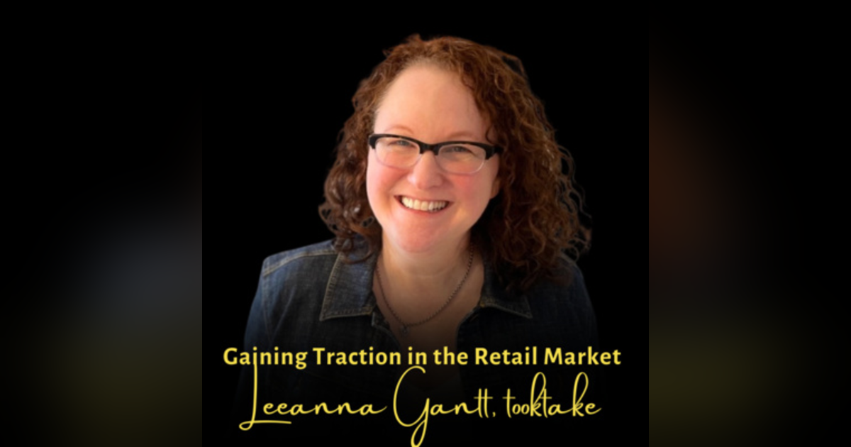 Gaining Traction in the Retail Market | Leeanna Gantt, tooktake Inventor Gaining Traction in the Retail Market | Leeanna Gantt, tooktake Inventor