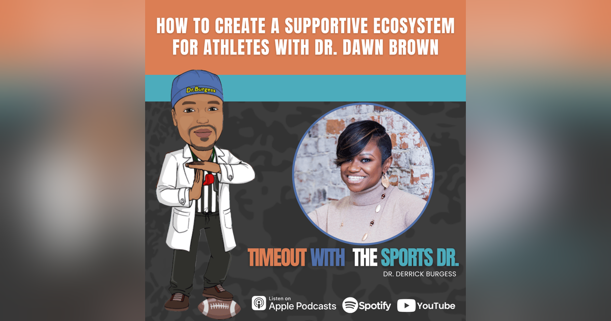How to Create a Supportive Ecosystem for Athletes with Dr. Dawn Brown How to Create a Supportive Ecosystem for Athletes with Dr. Dawn Brown