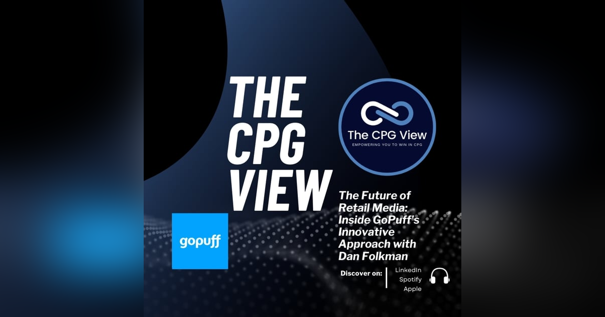 The Future of Retail Media: Inside GoPuff’s Innovative Approach with Dan Folkman (Daniel Folkman, SVP Business at Gopuff) The Future of Retail Media: Inside GoPuff’s Innovative Approach with Dan Folkman (Daniel Folkman, SVP Business at Gopuff)