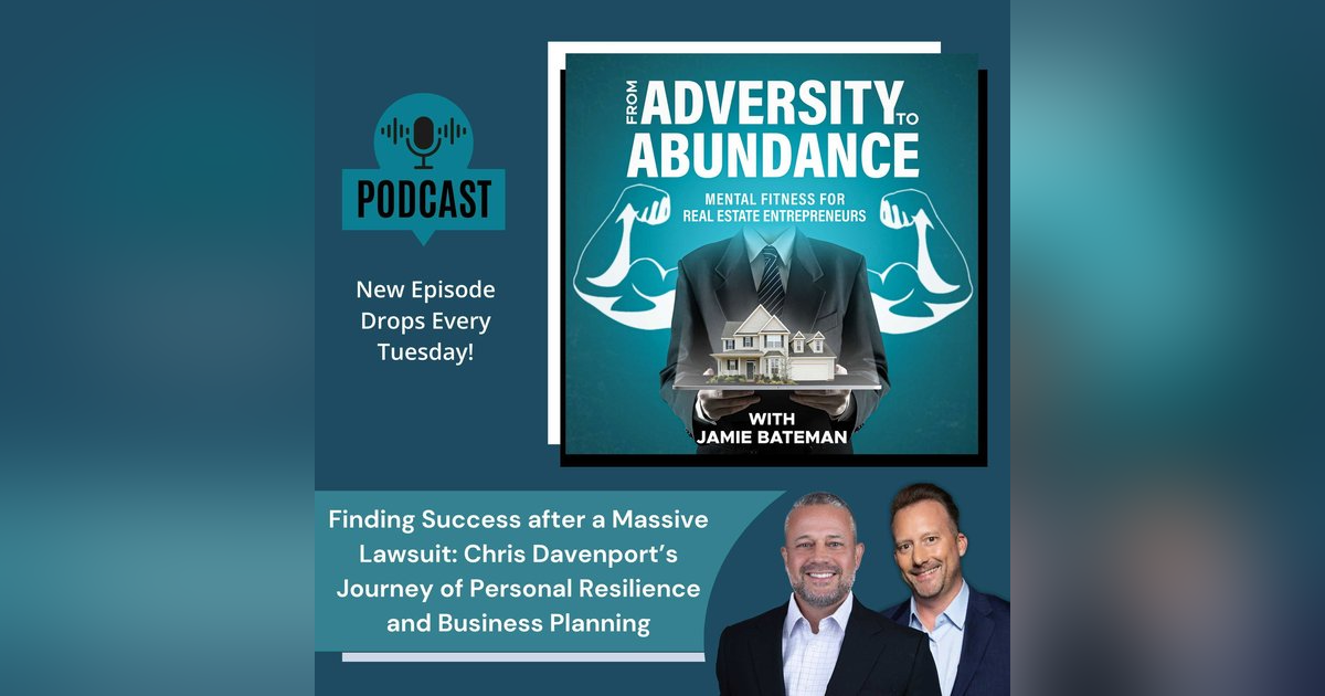 Finding Success after a Massive Lawsuit: Chris Davenport’s Journey of Personal Resilience and Business Planning Finding Success after a Massive Lawsuit: Chris Davenport’s Journey of Personal Resilience and Business Planning