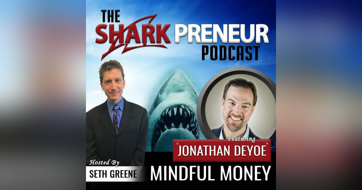 471: Mindful Money with Jonathan DeYoe 471: Mindful Money with Jonathan DeYoe