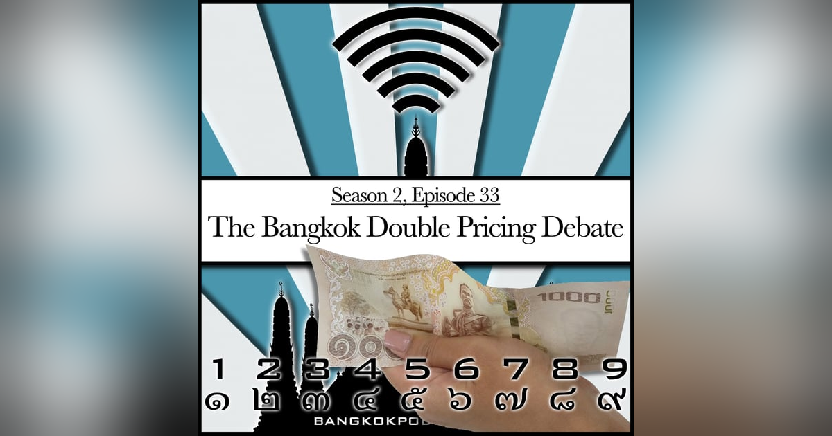 The Bangkok Double Pricing Debate (2.33) The Bangkok Double Pricing Debate (2.33)
