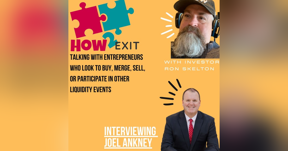 How2Exit Episode 6: Joel Ankney - Attorney and Author in SME Mergers and Acquisitions, commercial real estate etc How2Exit Episode 6: Joel Ankney - Attorney and Author in SME Mergers and Acquisitions, commercial real estate etc