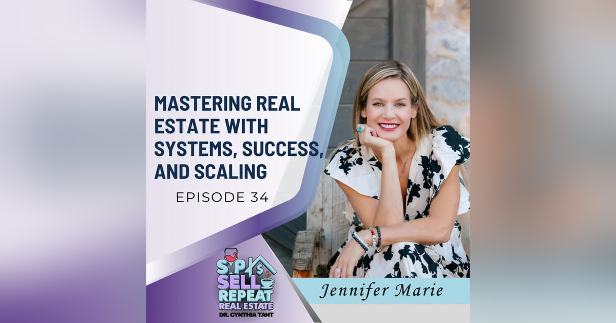 Mastering Real Estate with Systems, Success, and Scaling - EP 34 Mastering Real Estate with Systems, Success, and Scaling - EP 34