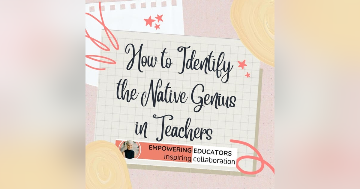 How to Identify the Native Genius in Teachers How to Identify the Native Genius in Teachers