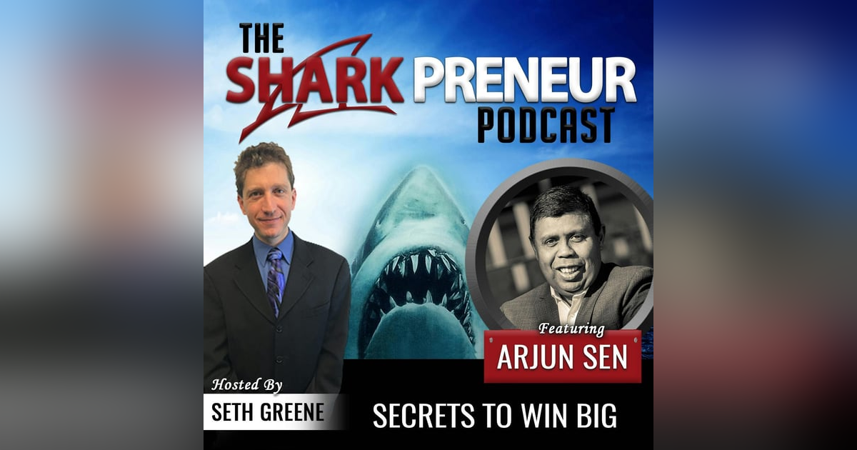503: Secrets to Win Big with Arjun Sen 503: Secrets to Win Big with Arjun Sen