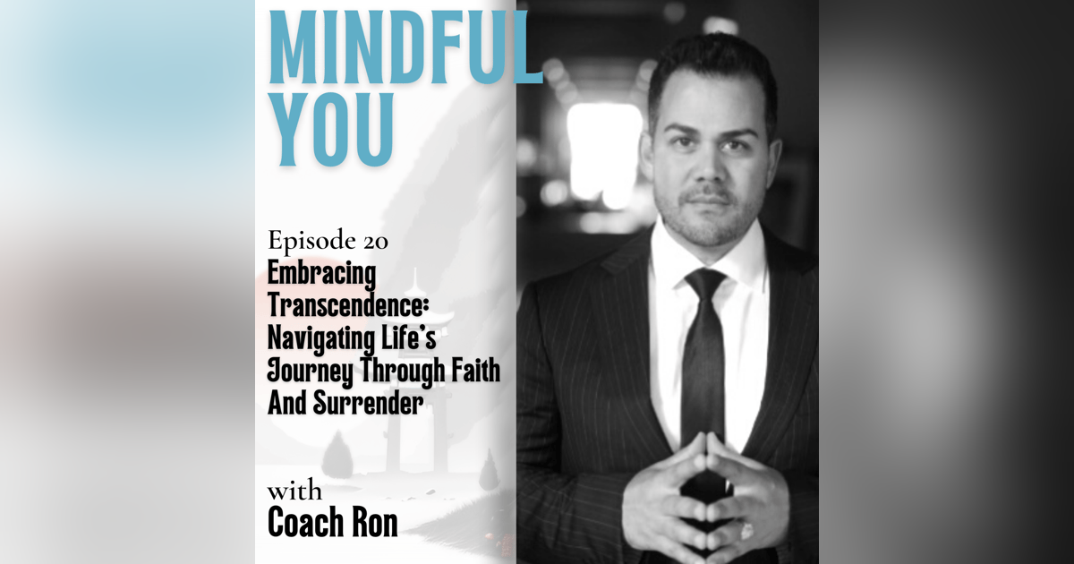 Embracing Transcendence: Navigating Life's Journey Through Faith And Surrender Embracing Transcendence: Navigating Life's Journey Through Faith And Surrender