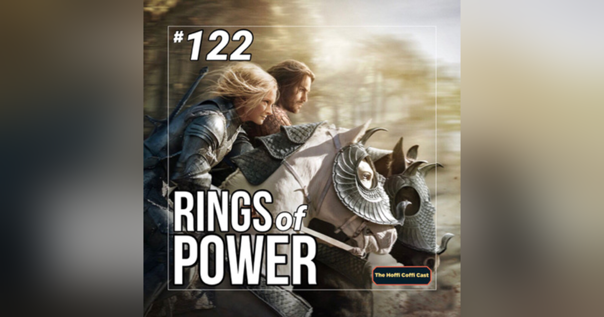 122 - The Rings of Power 122 - The Rings of Power
