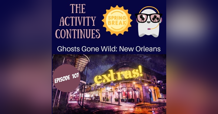image for Episode 107: Ghosts Gone Wild: New Orleans Extras
