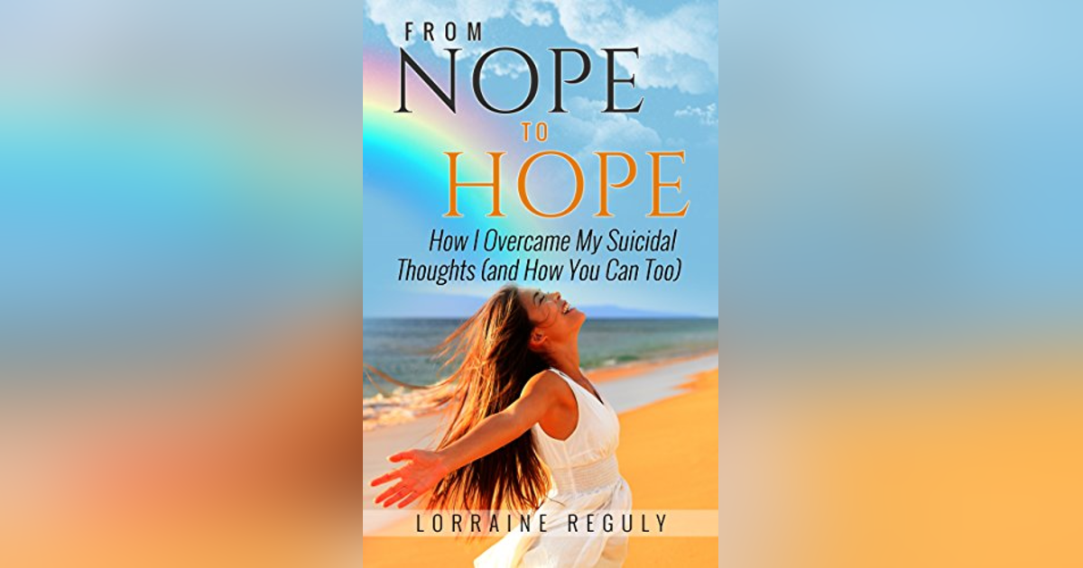 Lorraine Reguly- Listen to her journey from Nope to Hope! Lorraine Reguly- Listen to her journey from Nope to Hope!