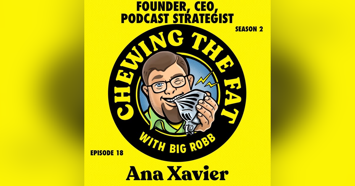 Ana Xavier, Founder, CEO, Podcast Strategist Ana Xavier, Founder, CEO, Podcast Strategist