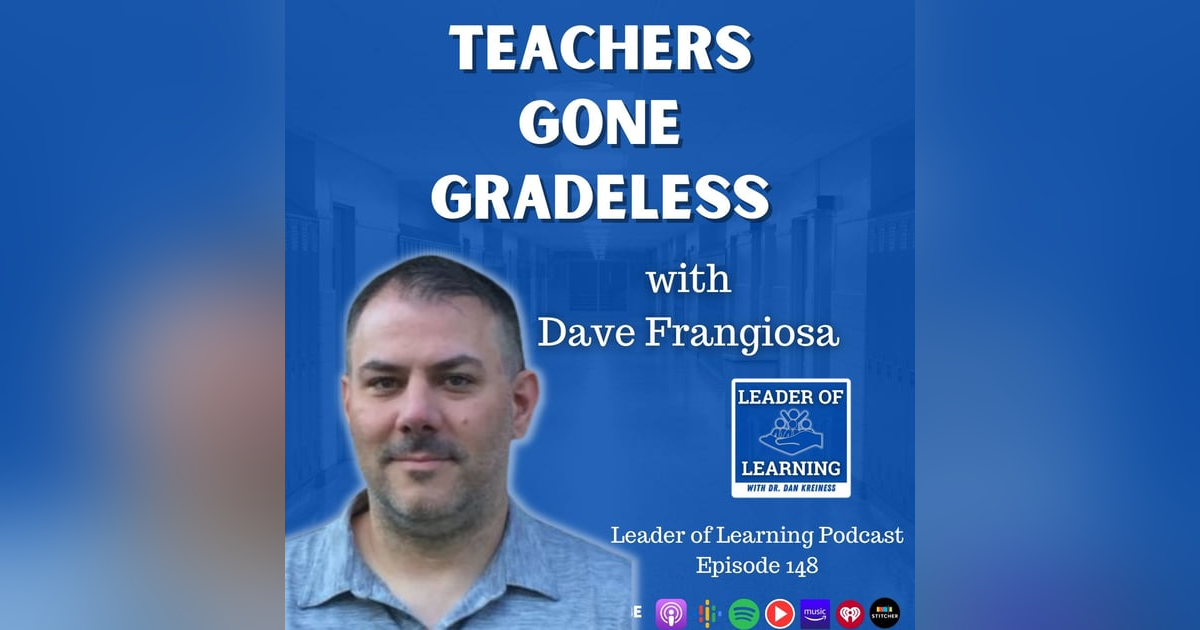 Teacher Gone Gradeless with Dave Frangiosa Teacher Gone Gradeless with Dave Frangiosa