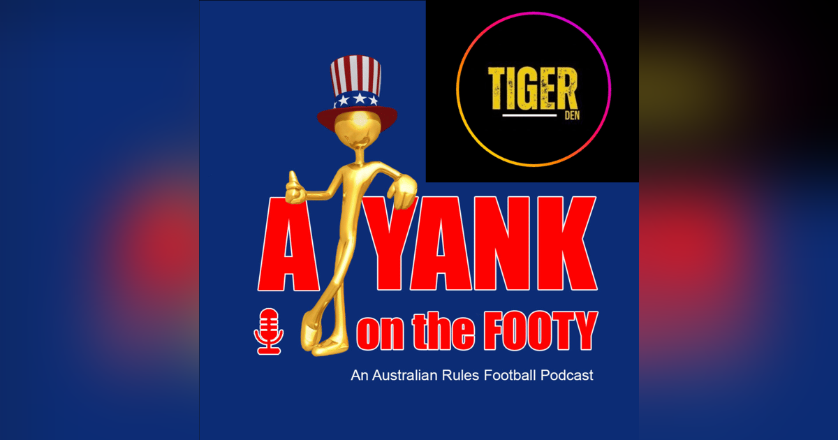 #307 - A Yank on the Footy - Richmond Tigers preview w/ Quinn DeLuca of Tiger Den TV (Explicit) #307 - A Yank on the Footy - Richmond Tigers preview w/ Quinn DeLuca of Tiger Den TV (Explicit)