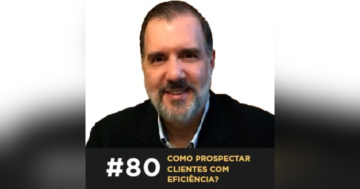 Café com ADM 080 — Como prospectar clientes com eficiência Café com ADM 080 — Como prospectar clientes com eficiência