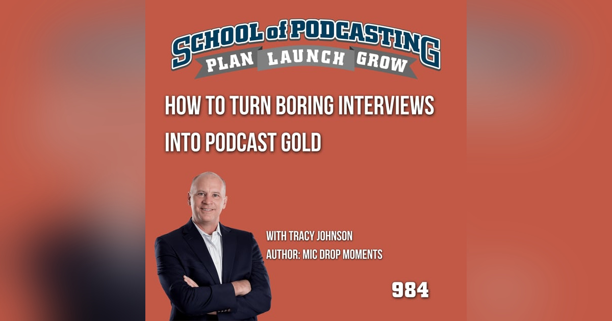 Mic Drop Moments: How to Turn Boring Interviews into Podcast Gold with Tracy Johnson Mic Drop Moments: How to Turn Boring Interviews into Podcast Gold with Tracy Johnson