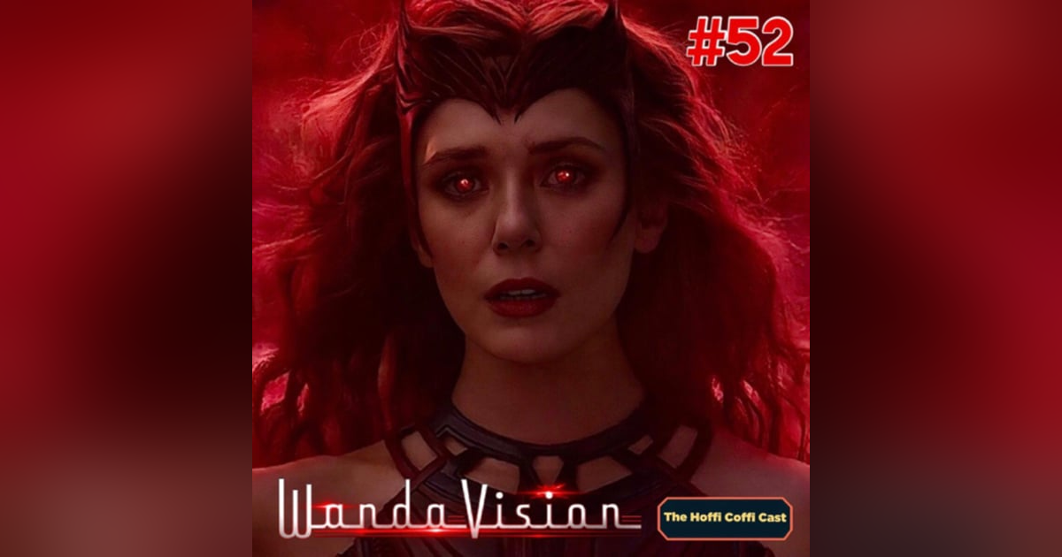 52 - WandaVision 52 - WandaVision