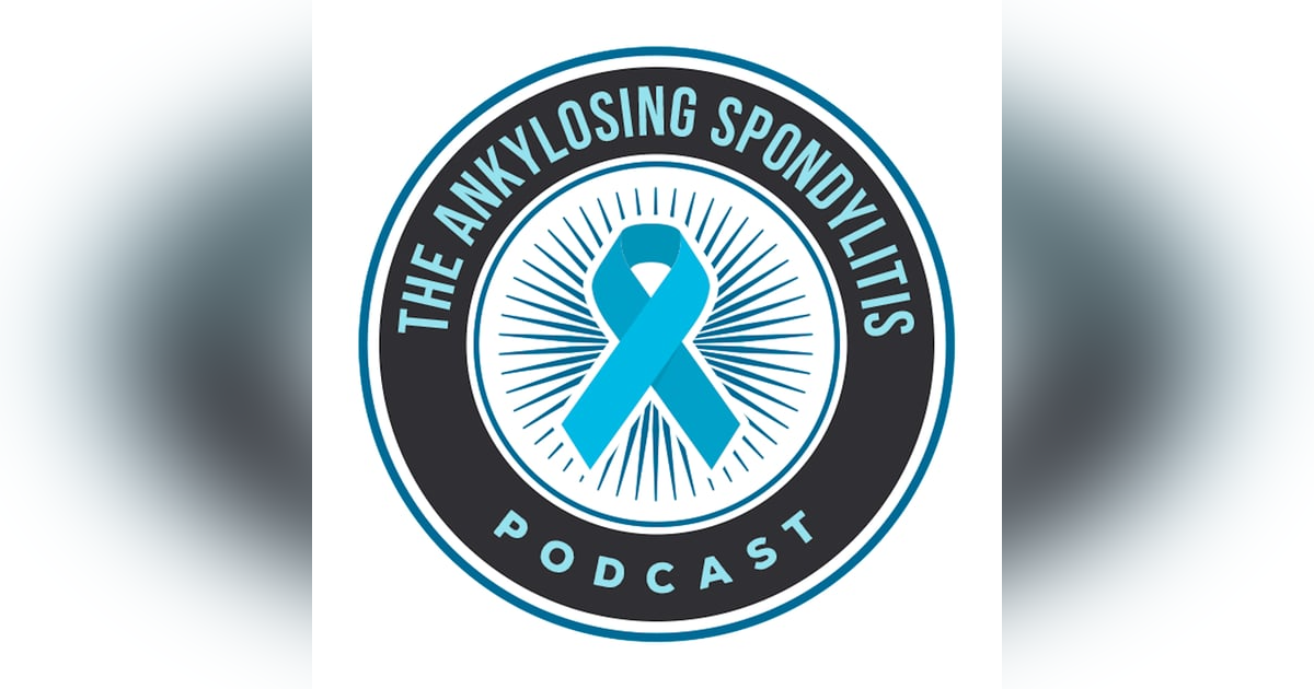 The Ankylosing Spondylitis Podcast The Ankylosing Spondylitis Podcast