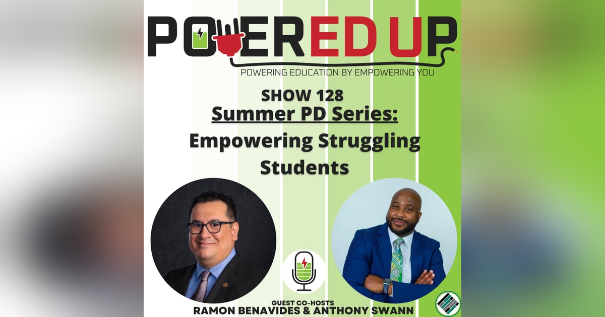 128: Summer PD Series 3: Empowering Struggling Students 128: Summer PD Series 3: Empowering Struggling Students