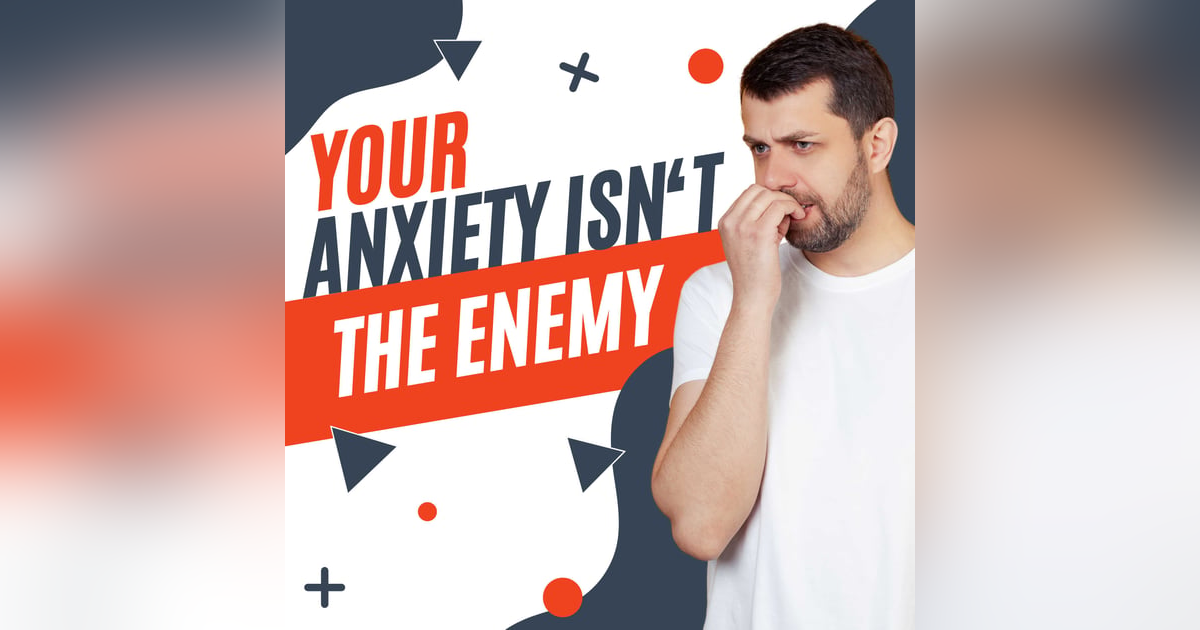 Don’t Fear the Feeling: Break the Habit of Fearing Anxiety | ES219 Don’t Fear the Feeling: Break the Habit of Fearing Anxiety | ES219