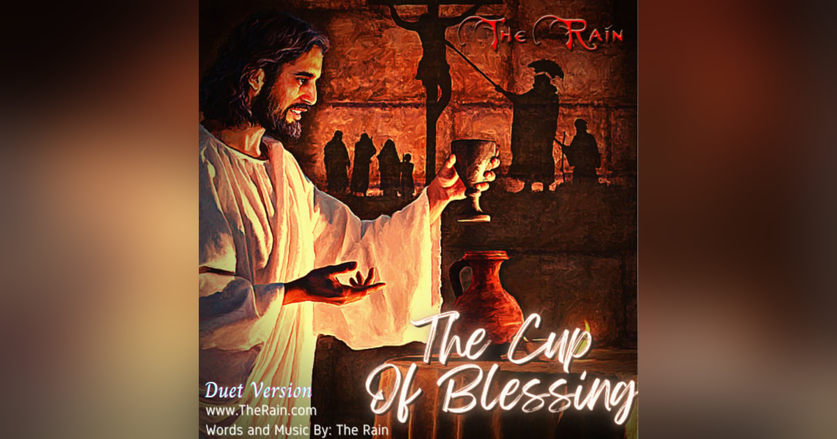 The Cup Of Blessing (The Spilled Out Life) - Duet The Cup Of Blessing (The Spilled Out Life) - Duet