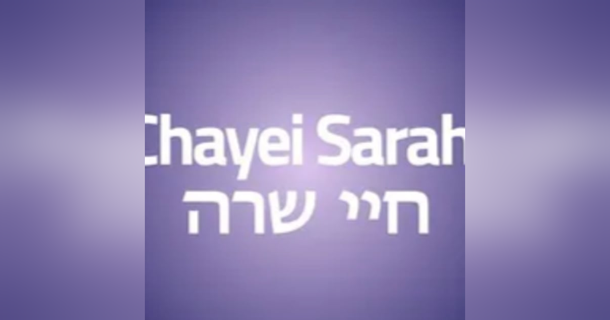Chayei Sara: Gen 23:1-25:18 Chayei Sara: Gen 23:1-25:18
