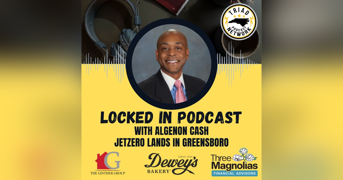 Locked In Podcast - JetZero Lands in Greensboro: A New Era for the Gate City Locked In Podcast - JetZero Lands in Greensboro: A New Era for the Gate City