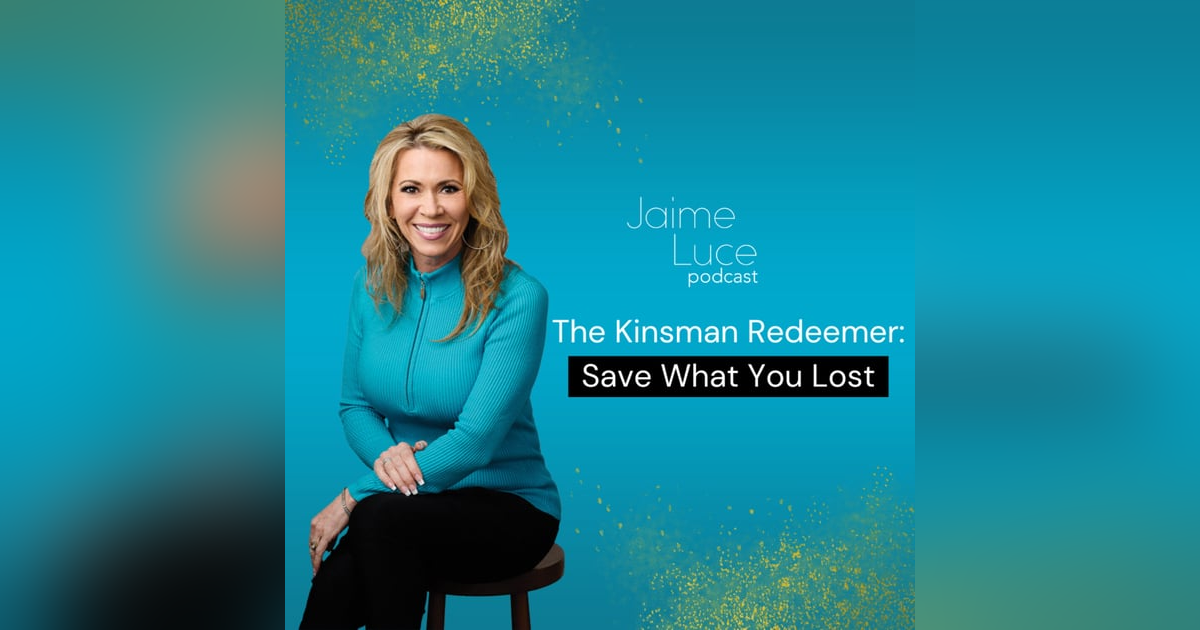 The Kinsman Redeemer: Save What You Lost The Kinsman Redeemer: Save What You Lost