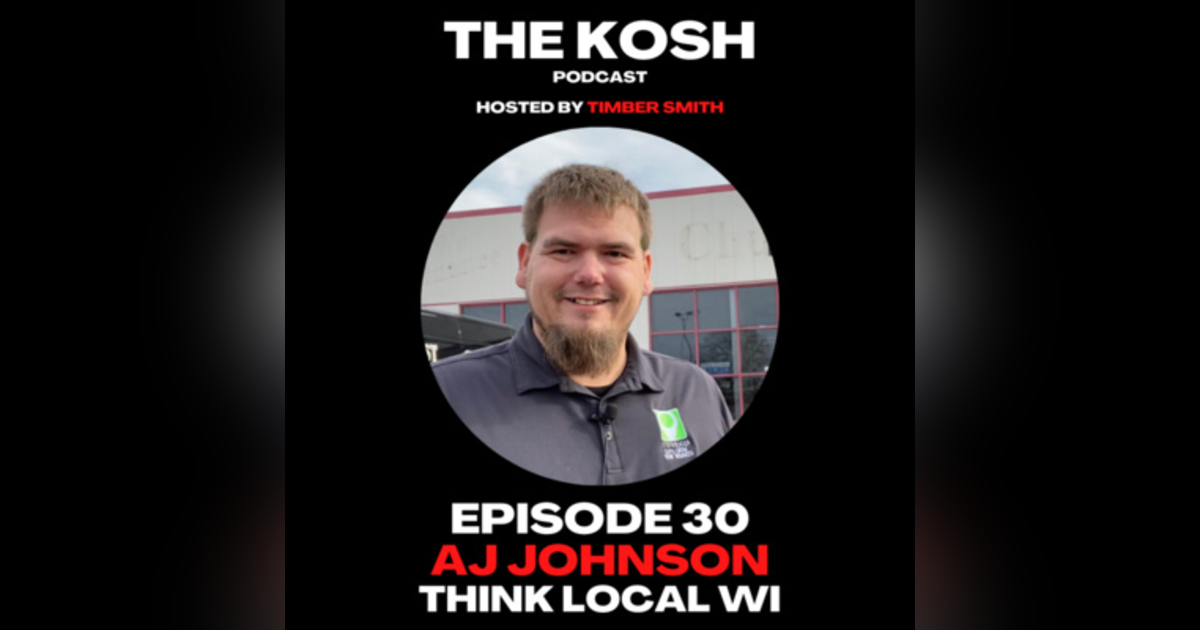 Episode 30: AJ Johnson - Think Local WI Episode 30: AJ Johnson - Think Local WI
