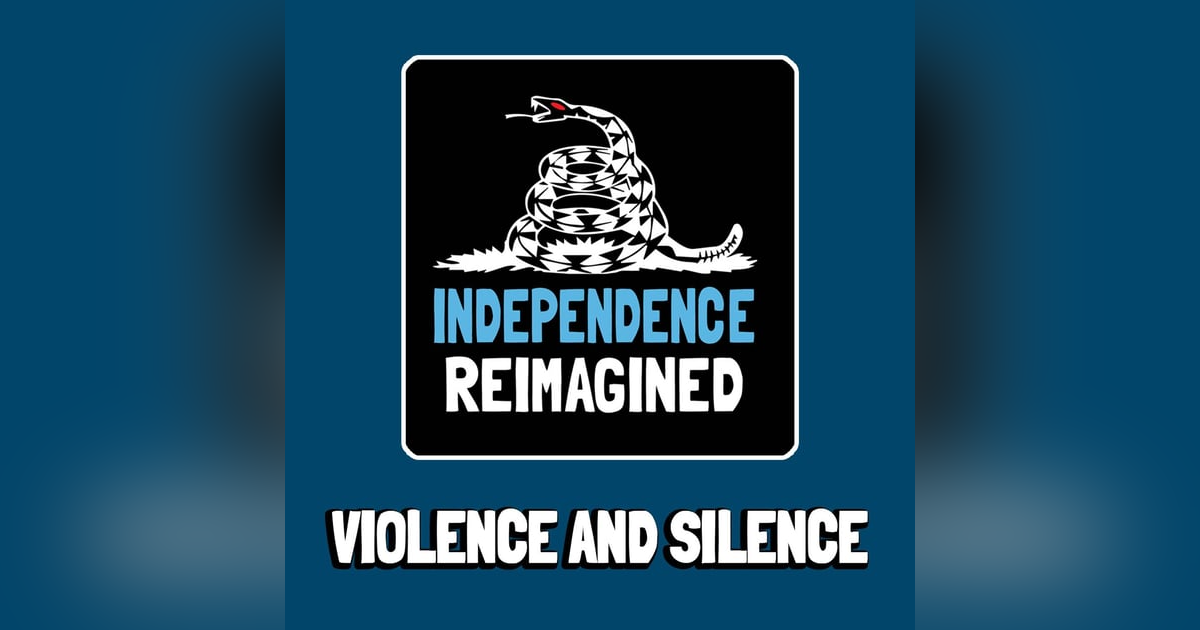 Violence and Silence - Independence Reimagined Chapter 8 | Bitcoin Infinity Academy #23 Violence and Silence - Independence Reimagined Chapter 8 | Bitcoin Infinity Academy #23