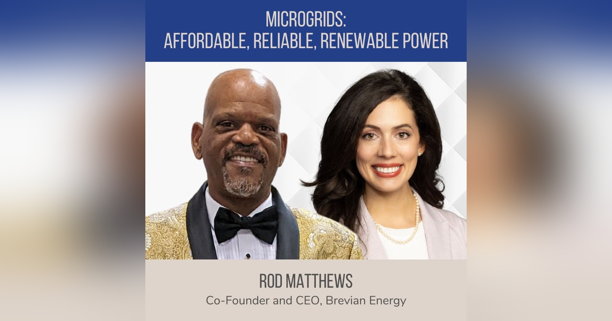 Microgrids: Affordable, Reliable and Renewable Power ft. Rod Matthews (Brevian Energy) Microgrids: Affordable, Reliable and Renewable Power ft. Rod Matthews (Brevian Energy)