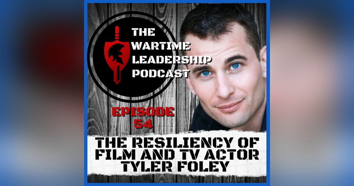 Episode 54: The Resiliency of film actor Tyler Foley! Episode 54: The Resiliency of film actor Tyler Foley!