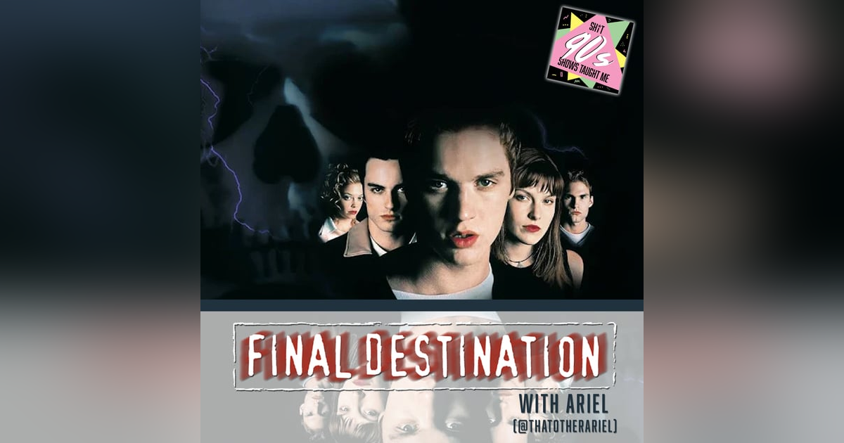 BONUS: Final Destination with Ariel BONUS: Final Destination with Ariel