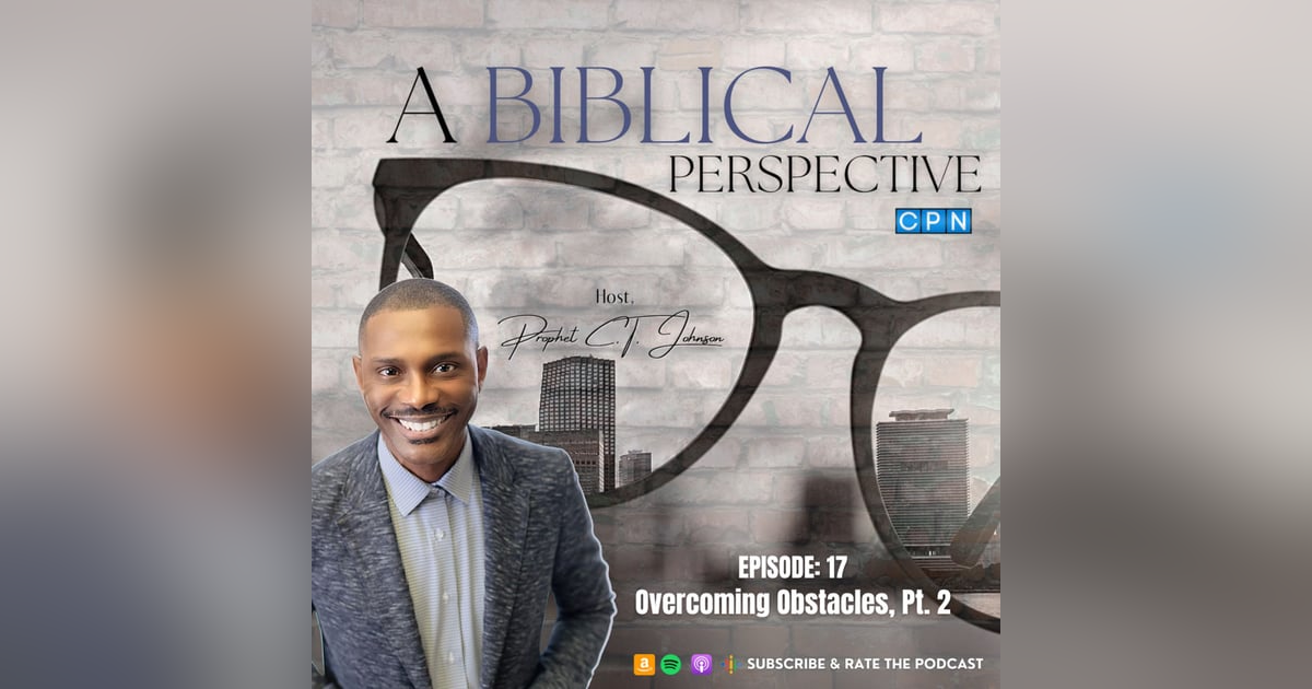 Overcoming Obstacles, Pt. 2 Overcoming Obstacles, Pt. 2