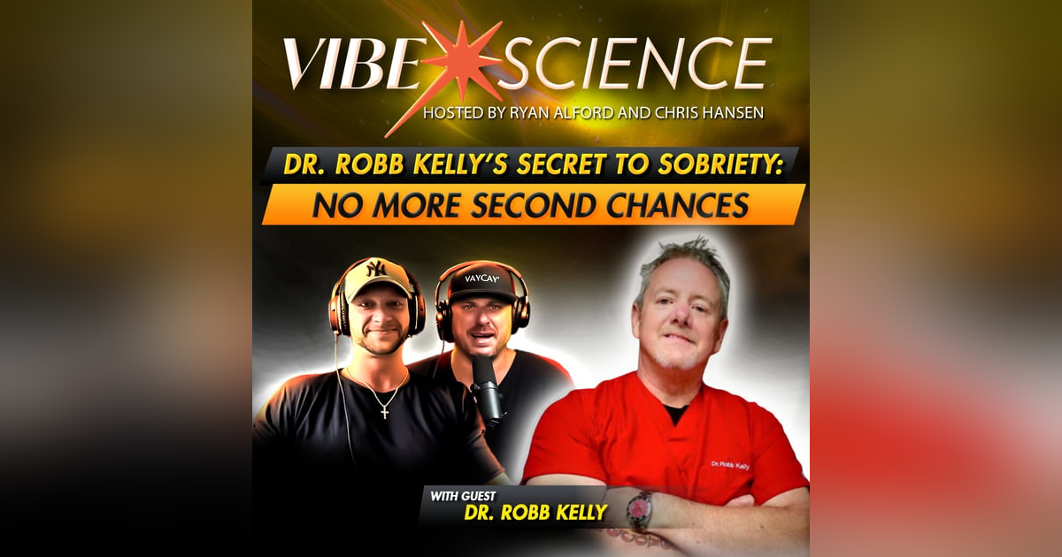 Dr. Robb Kelly’s Secret To Sobriety: No More Second Chances Dr. Robb Kelly’s Secret To Sobriety: No More Second Chances