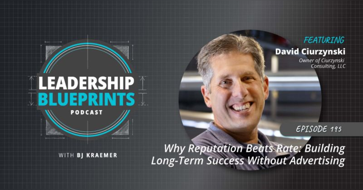 Why Reputation Beats Rate: Building Long-Term Success Without Advertising with David Ciurzynski Why Reputation Beats Rate: Building Long-Term Success Without Advertising with David Ciurzynski
