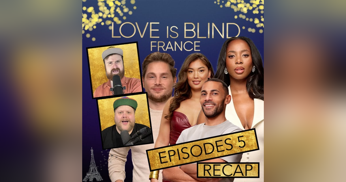 Love Is Blind France Season 1 Episode 5 Recap Love Is Blind France Season 1 Episode 5 Recap