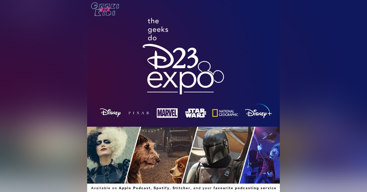 118 - The Geeks Do D23 118 - The Geeks Do D23