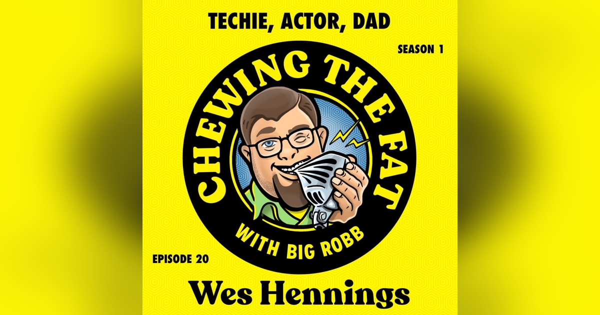 Wes Hennings, Techie, Actor, Dad Wes Hennings, Techie, Actor, Dad