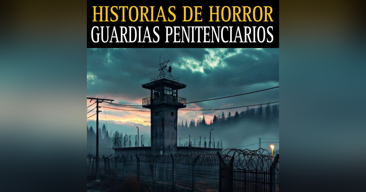 HISTORIAS ATERRADORAS DE GUARDIAS PENITENCIARIOS / RELATOS DE TERROR EN PRISION Y POLICIAS HISTORIAS ATERRADORAS DE GUARDIAS PENITENCIARIOS / RELATOS DE TERROR EN PRISION Y POLICIAS