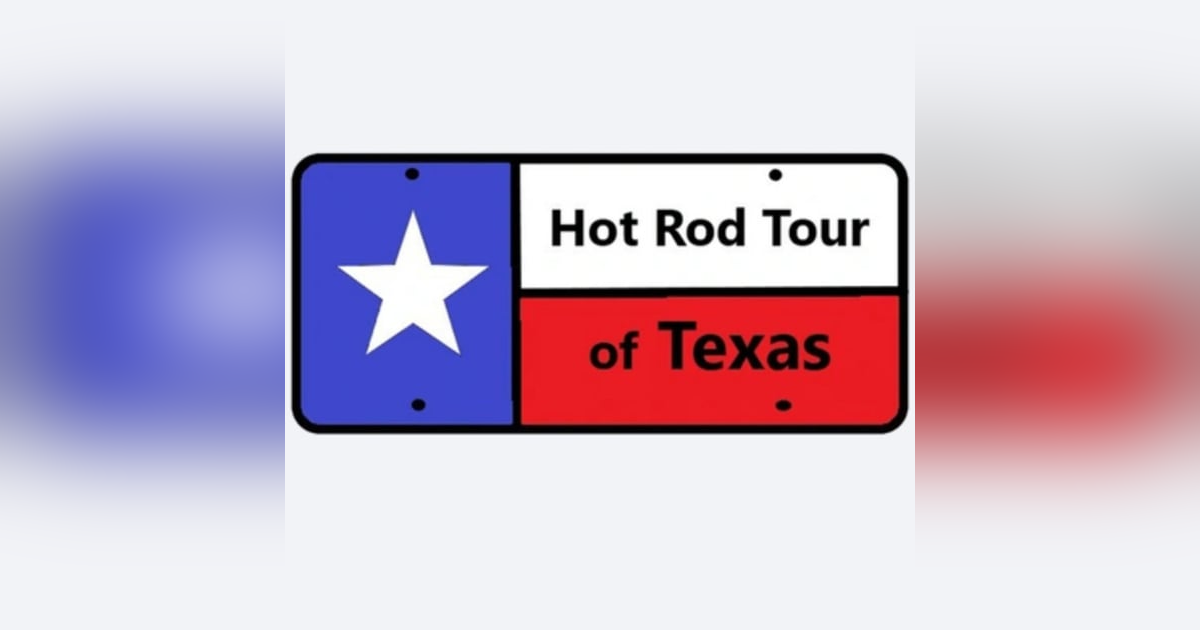 Revving Through Texas: The Hot Rod Tour of Texas and the sAuto Enthusiast Culture Revving Through Texas: The Hot Rod Tour of Texas and the sAuto Enthusiast Culture