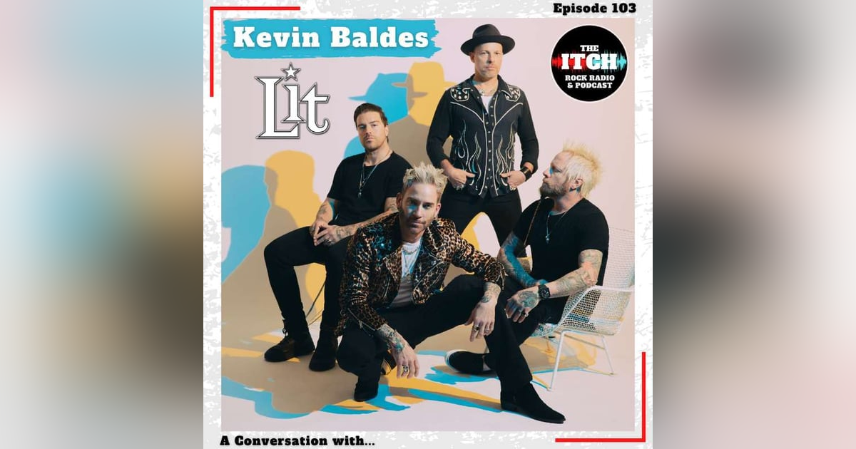 E103 A Conversation with Kevin Baldes of Lit E103 A Conversation with Kevin Baldes of Lit