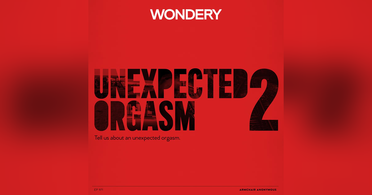Armchair Anonymous: Unexpected Orgasm II Armchair Anonymous: Unexpected Orgasm II