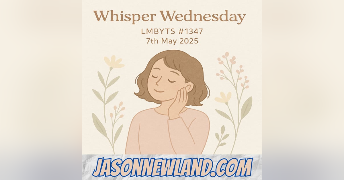 (music) (5 hours) Whisper Wednesday | LMBYTS #1347 | 7th May 2025 (music) (5 hours) Whisper Wednesday | LMBYTS #1347 | 7th May 2025