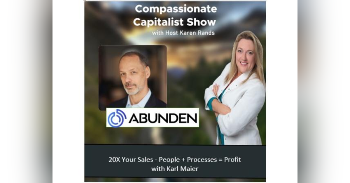 20X Your Sales - People + Processes = Profit with Karl Maier 20X Your Sales - People + Processes = Profit with Karl Maier
