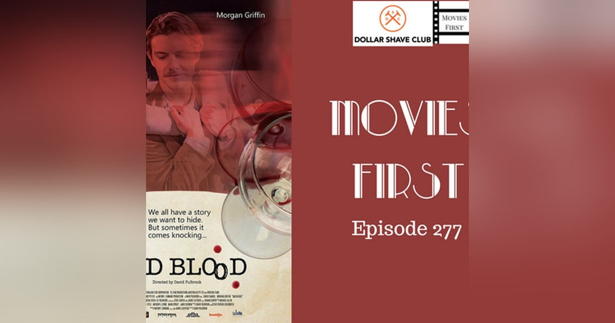 277: Bad Blood - Movies First with Alex First & Chris Coleman 277: Bad Blood - Movies First with Alex First & Chris Coleman