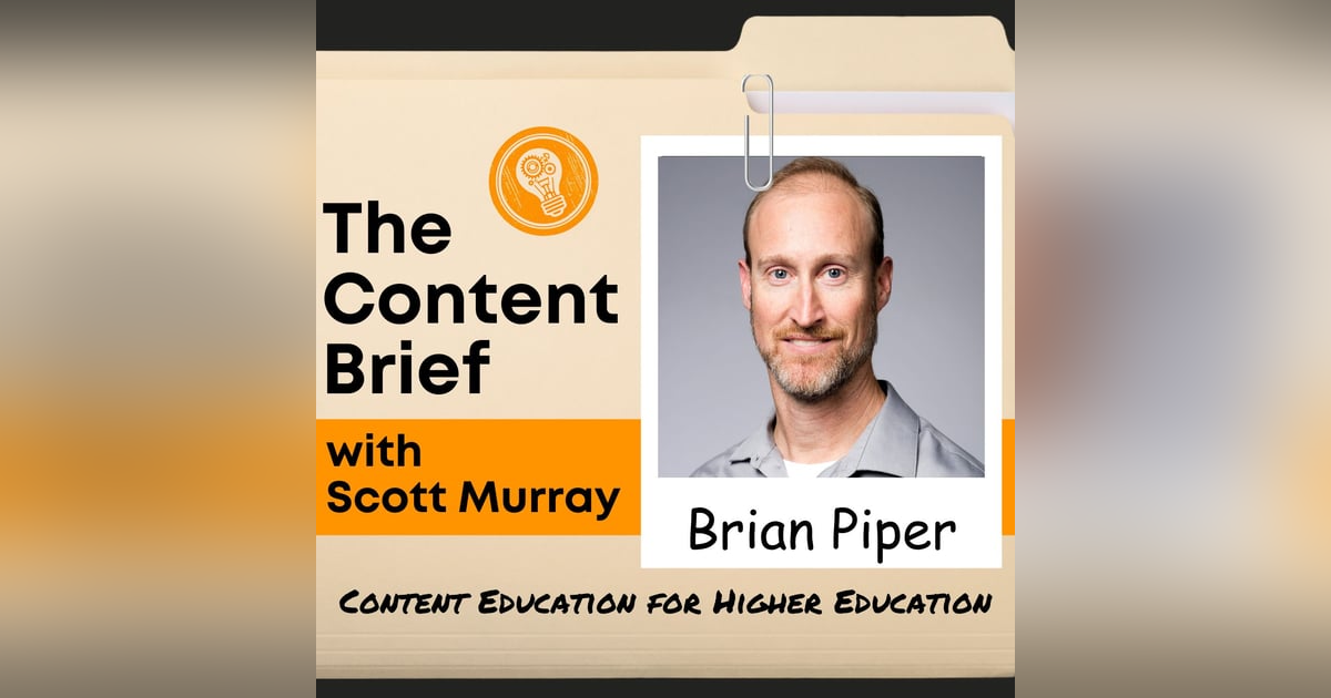 What Can Higher Education Learn About Modern Marketing? (With Brian Piper) What Can Higher Education Learn About Modern Marketing? (With Brian Piper)