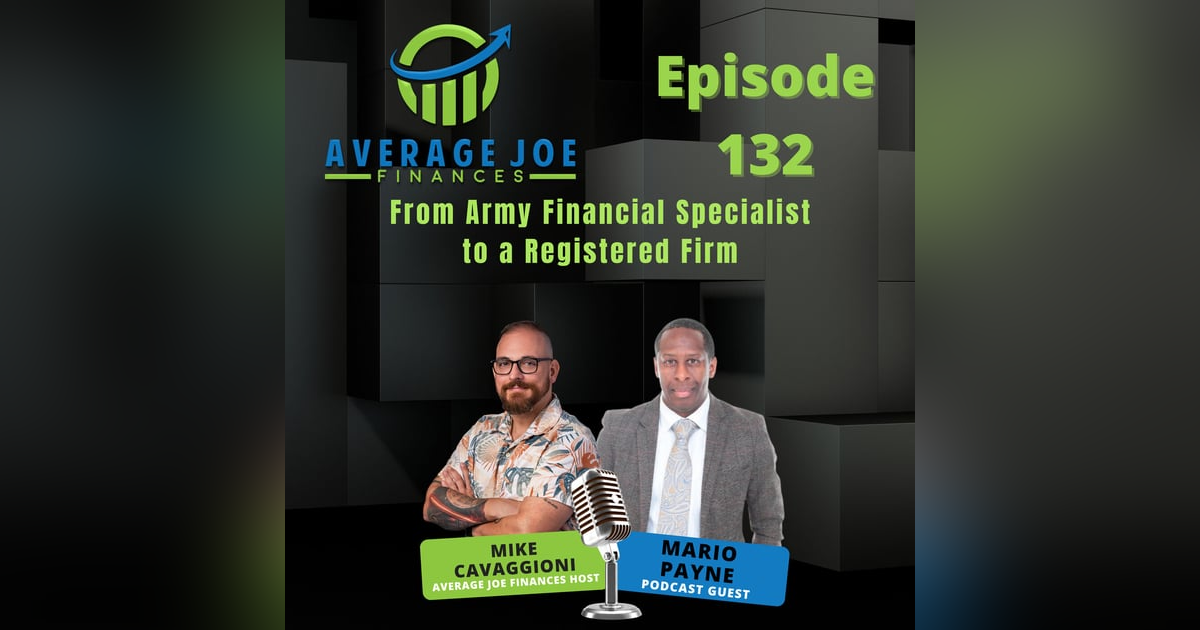 132. From Army Financial Specialist to a Registered Firm with Mario Payne 132. From Army Financial Specialist to a Registered Firm with Mario Payne
